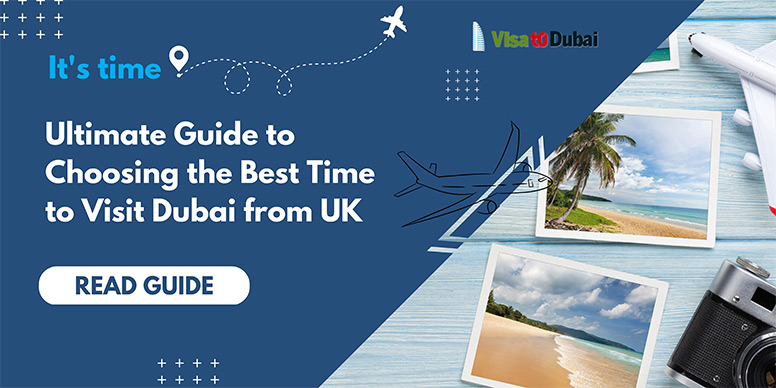 Choosing the Best Time to Visit Dubai